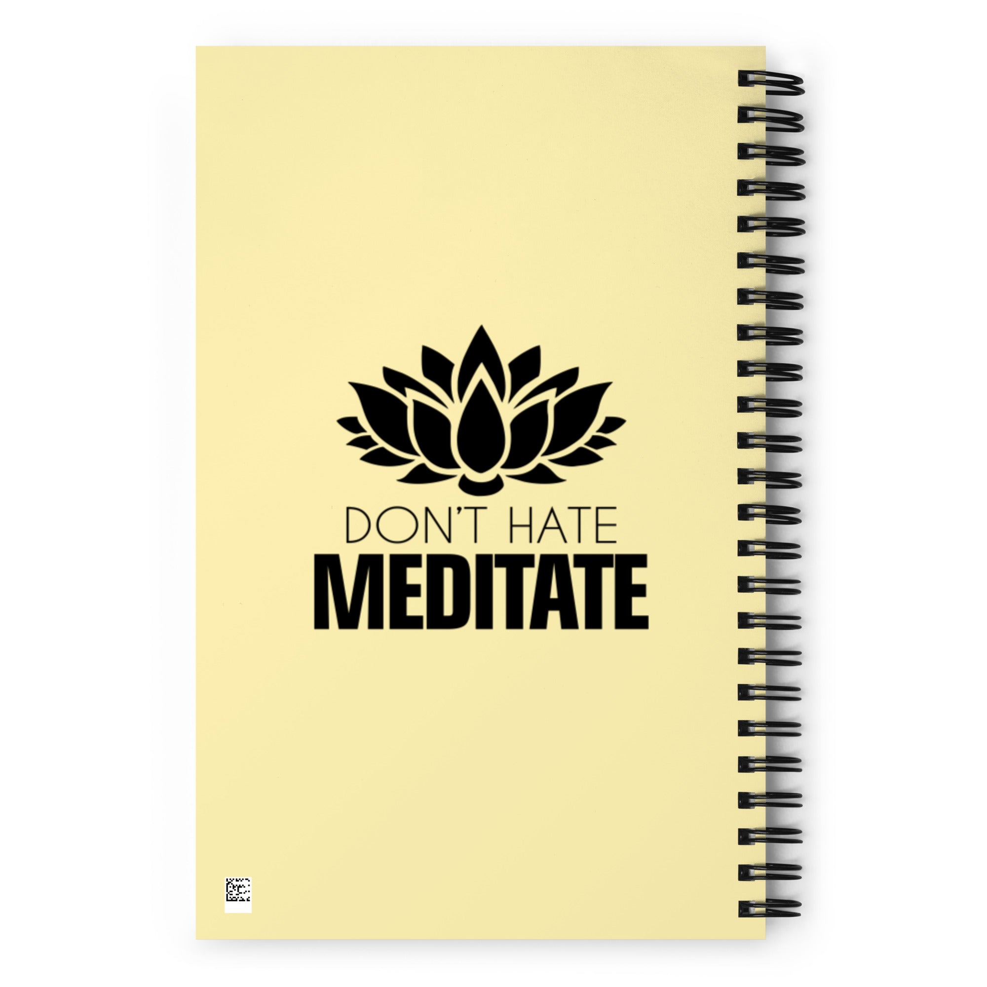 DON'T HATE MEDITATE - Spiral notebook