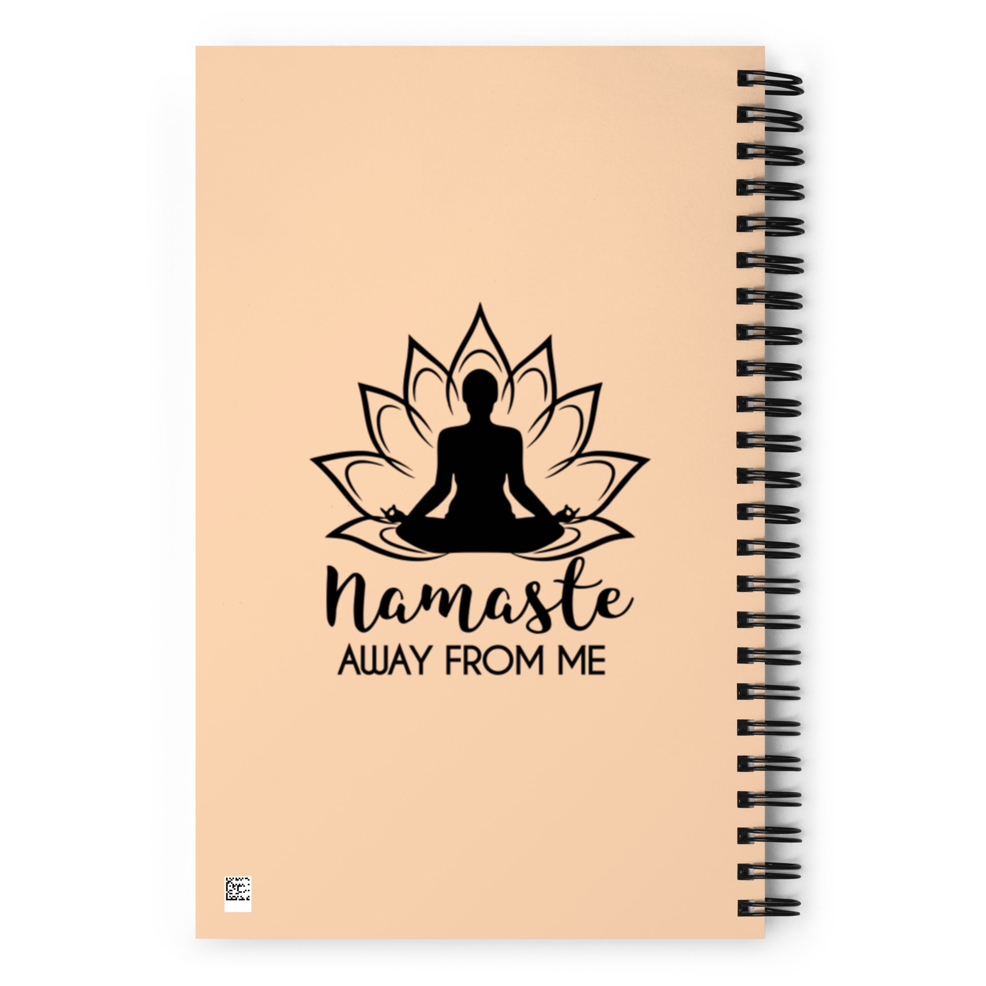 NAMASTE AWAY FROM ME - Spiral notebook