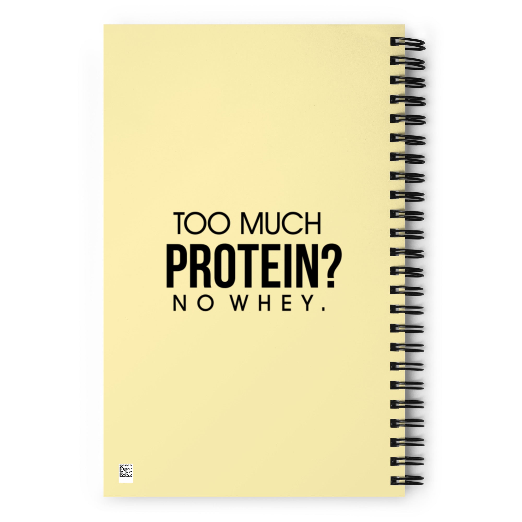 TOO MUCH PROTEIN - Spiral notebook