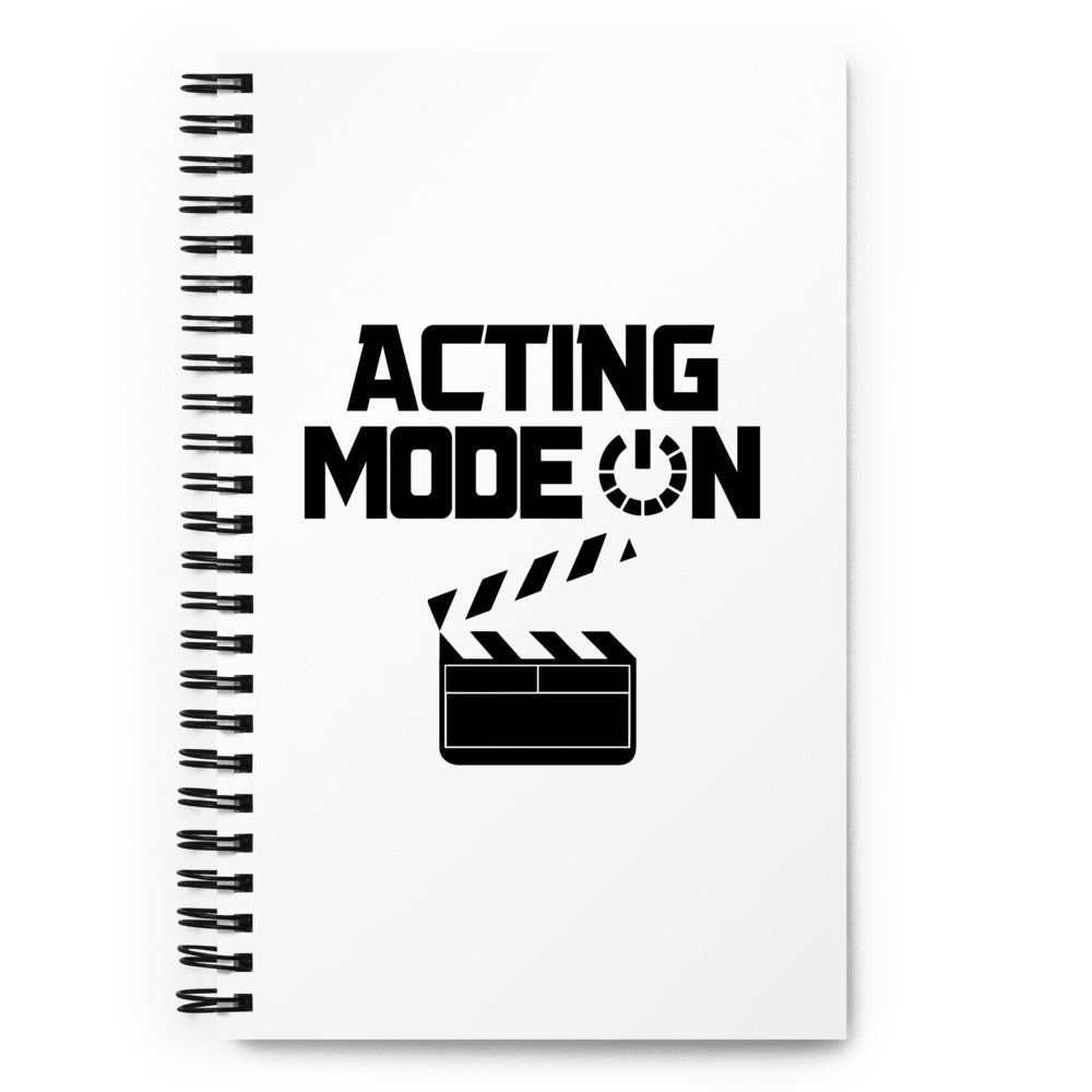 ACTING MODE ON - Spiral notebook