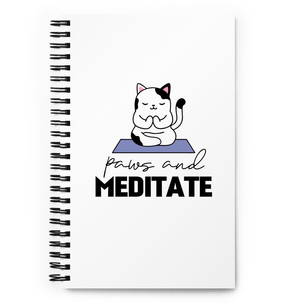 PAWS AND MEDITATE - Spiral notebook