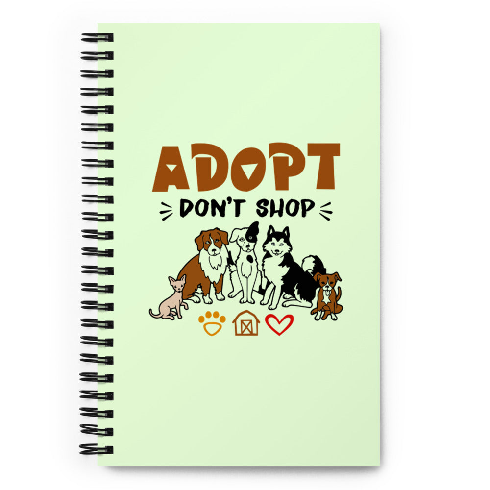 ADOPT DON'T SHOP - Spiral notebook