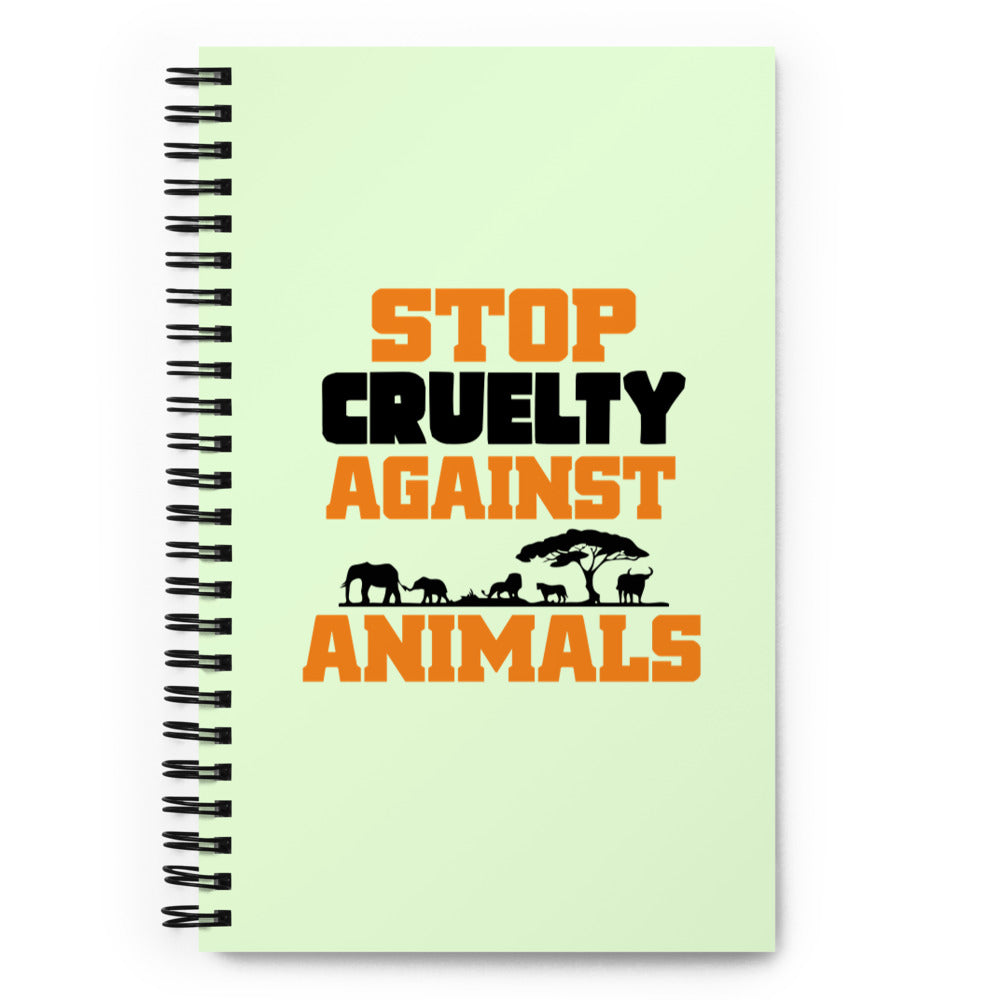 STOP CRUELTY AGAINST ANIMALS - Spiral notebook