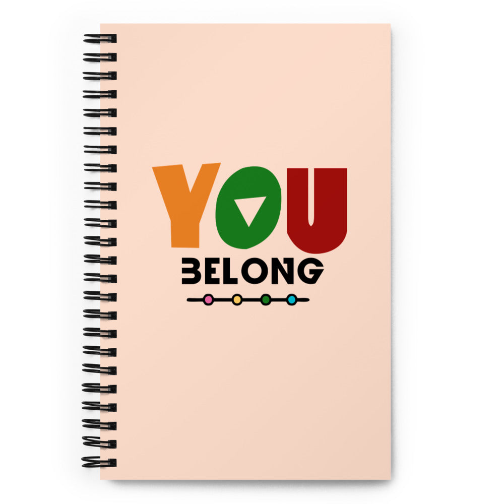 YOU BELONG - Spiral notebook