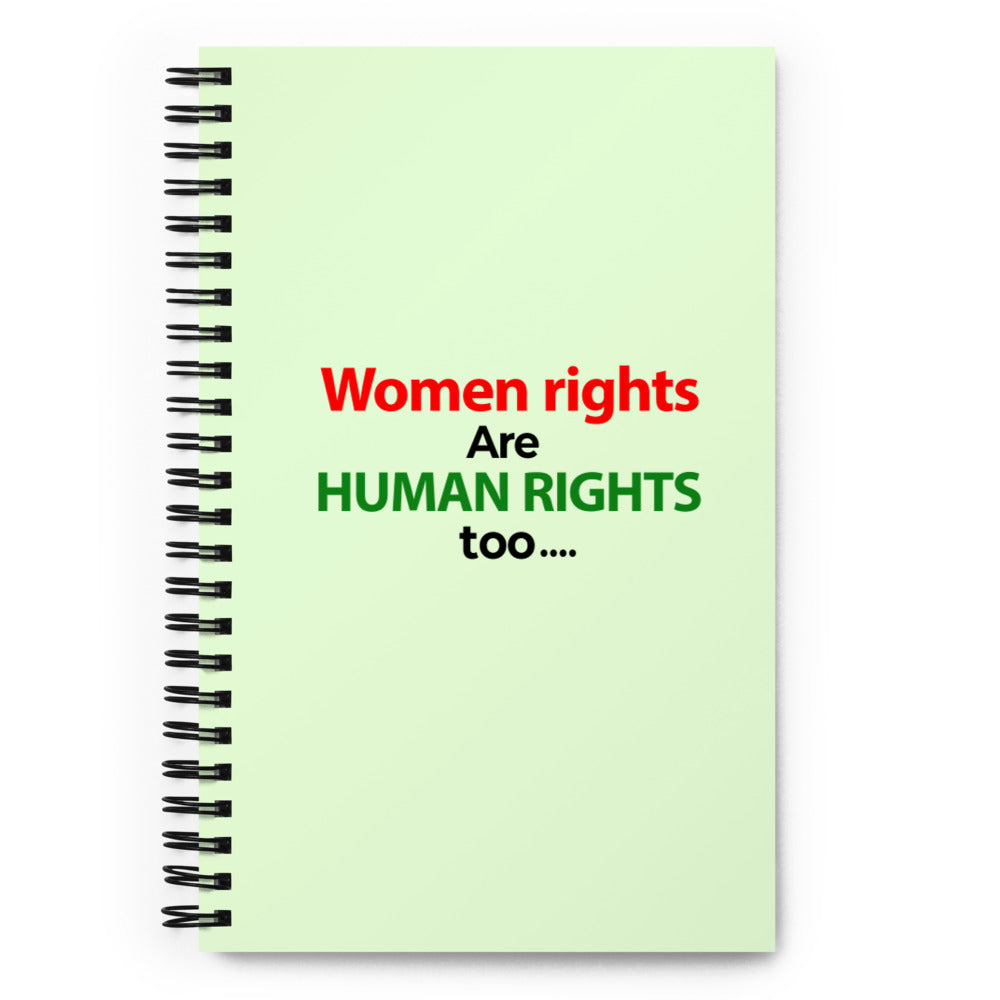 WOMEN RIGHTS ARE HUMAN RIGHTS TOO - Spiral notebook