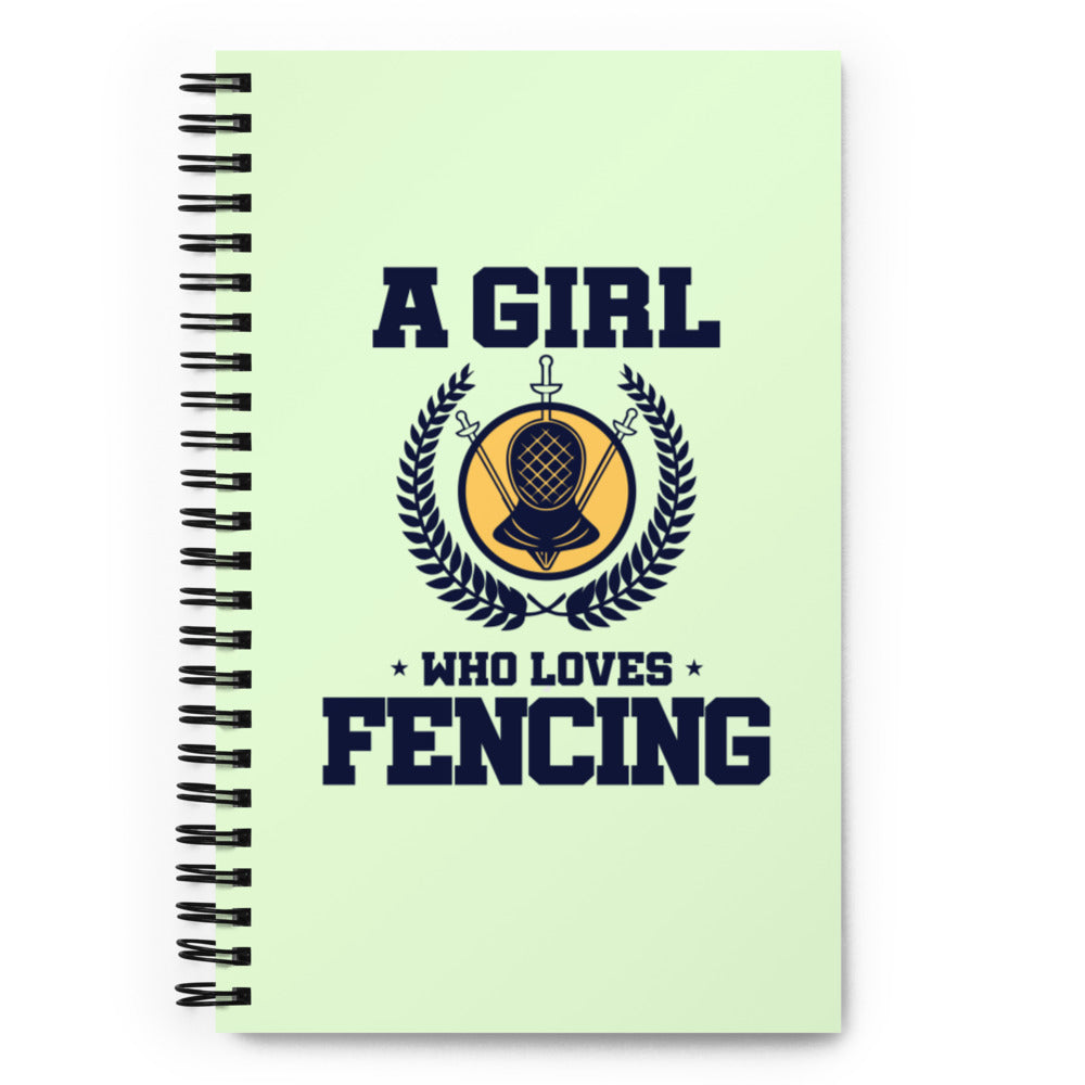 A GIRL WHO LOVES FENCING - Spiral notebook