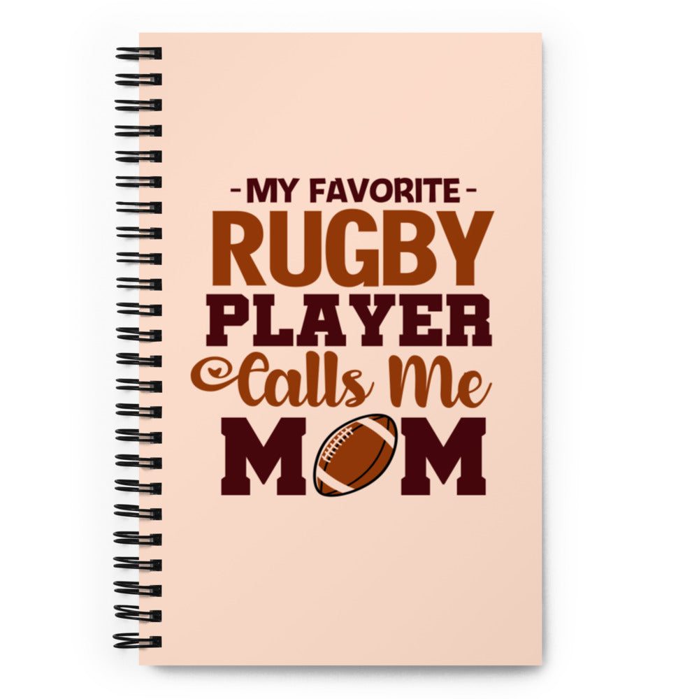 MY FAVORITE RUGBY PLAYER CALLS ME MOM - Spiral notebook