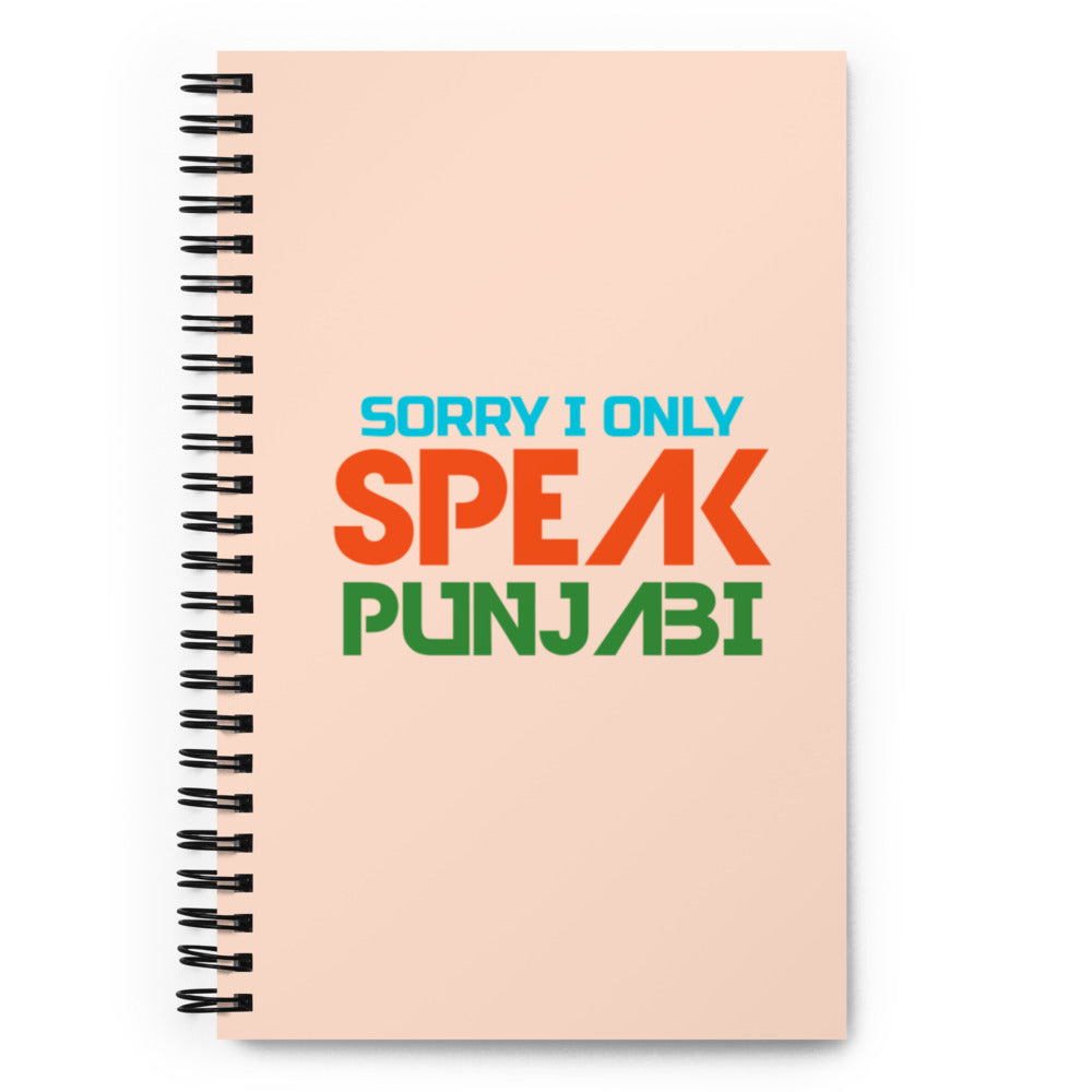 SORRY I ONLY SPEAK PUNJABI - Spiral notebook