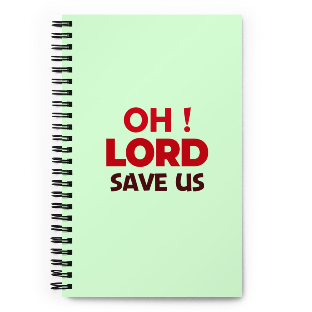 OH ! LORD SAVE US - Spiral notebook