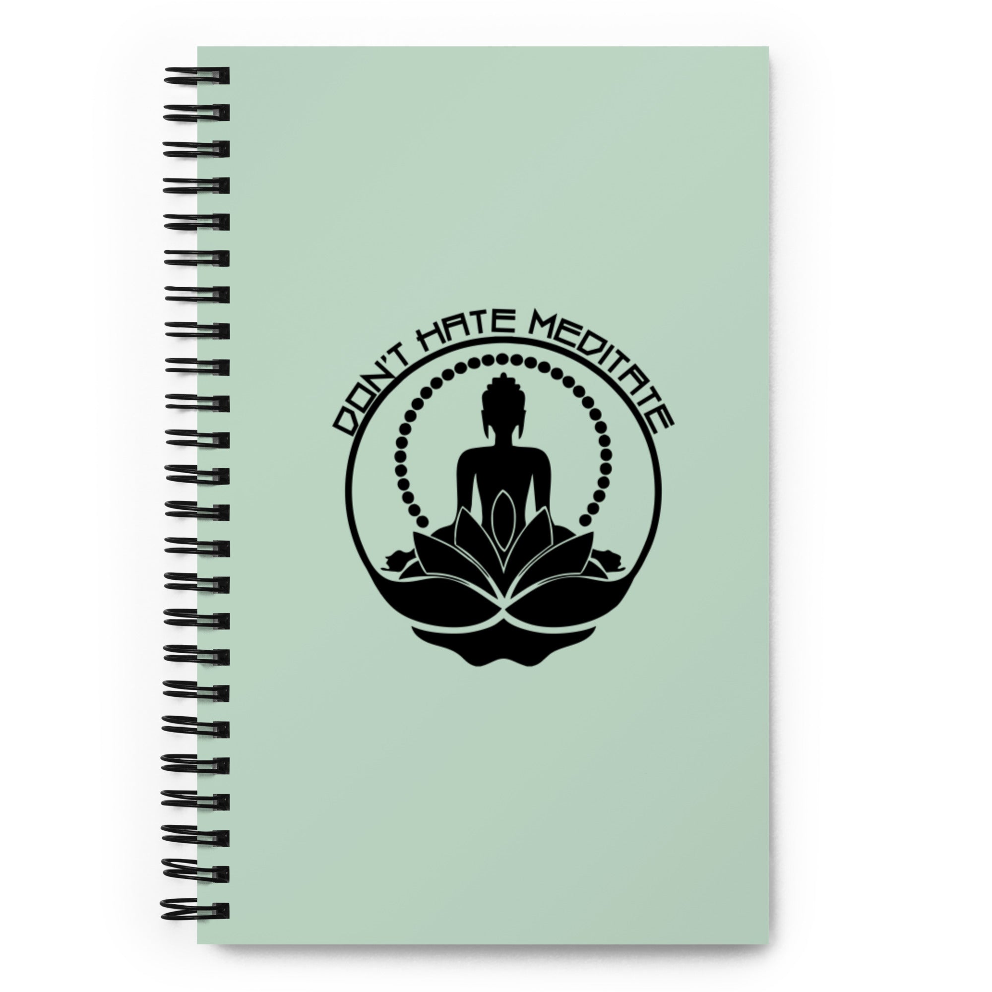 DON'T HATE MEDITATE - Spiral notebook