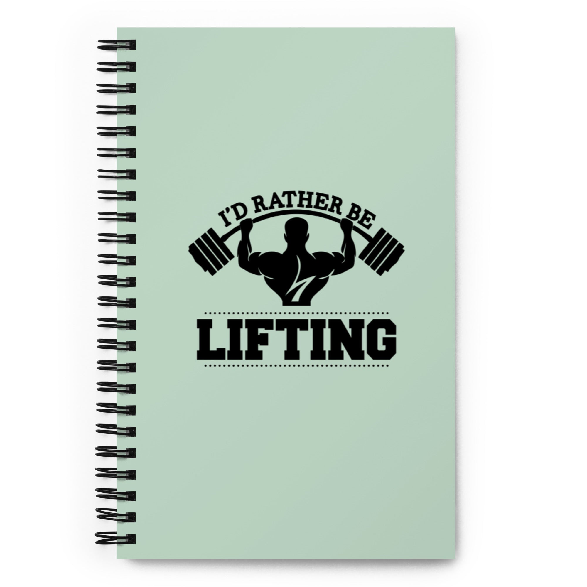 I'D RATHER BE LIFTING - Spiral notebook