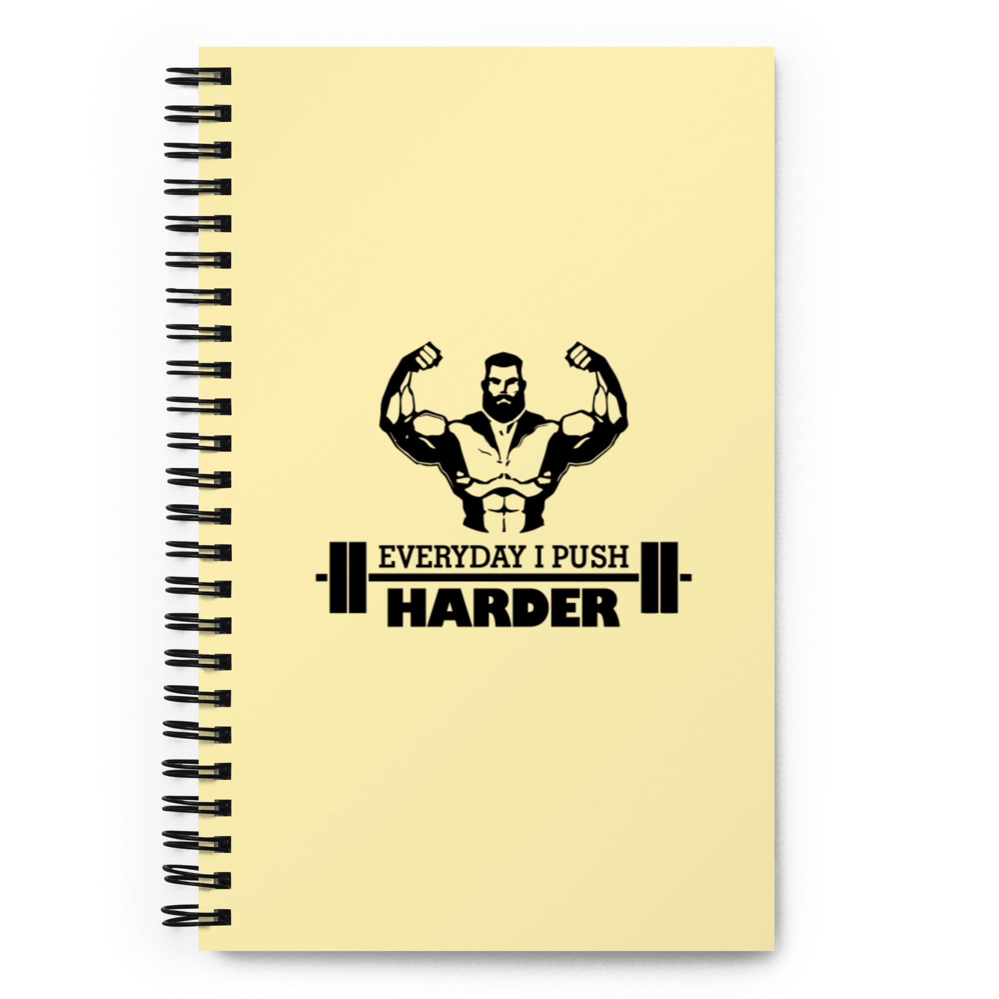 EVERYDAY I PUSH HARDER - Spiral notebook