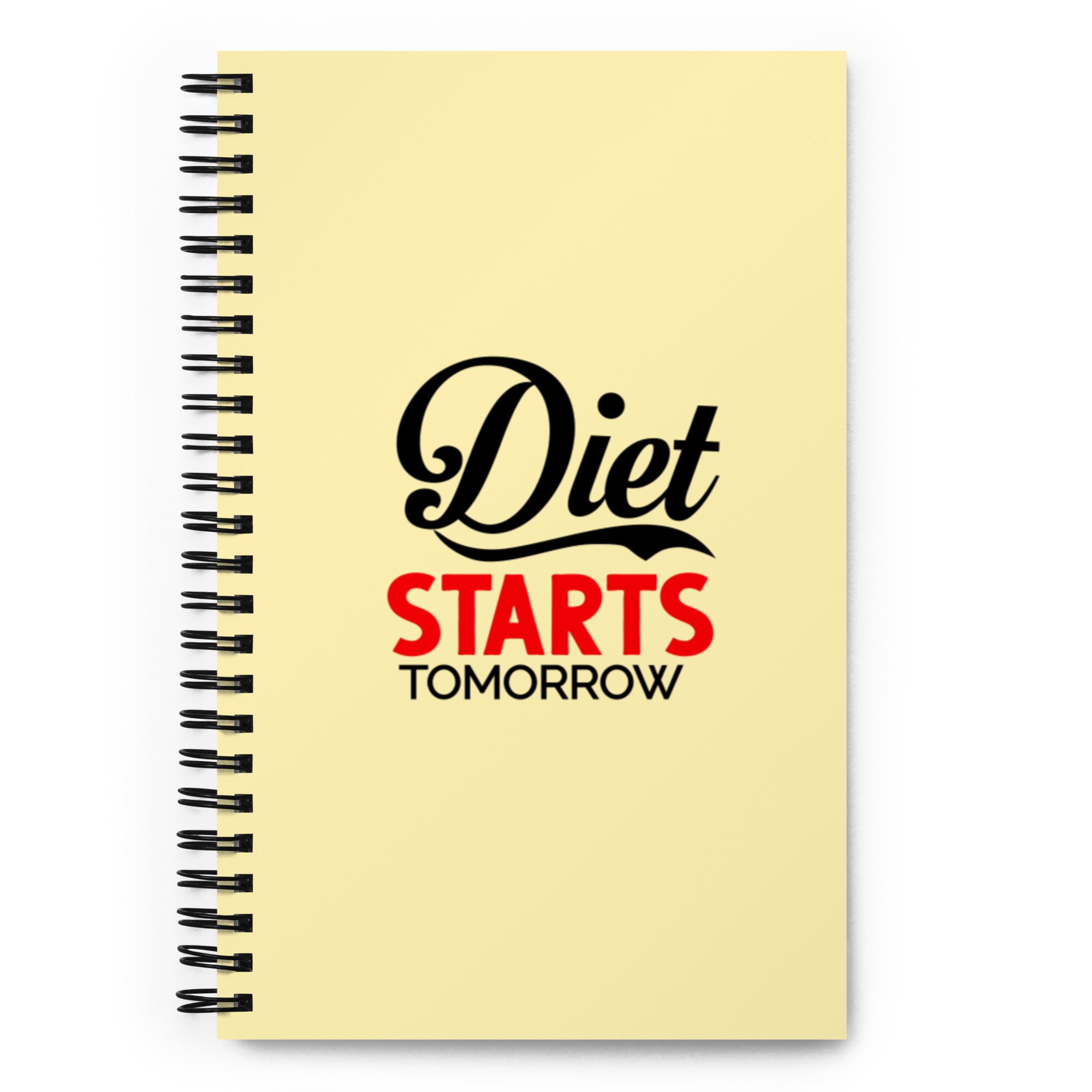 DIET STARTS TOMORROW - Spiral notebook