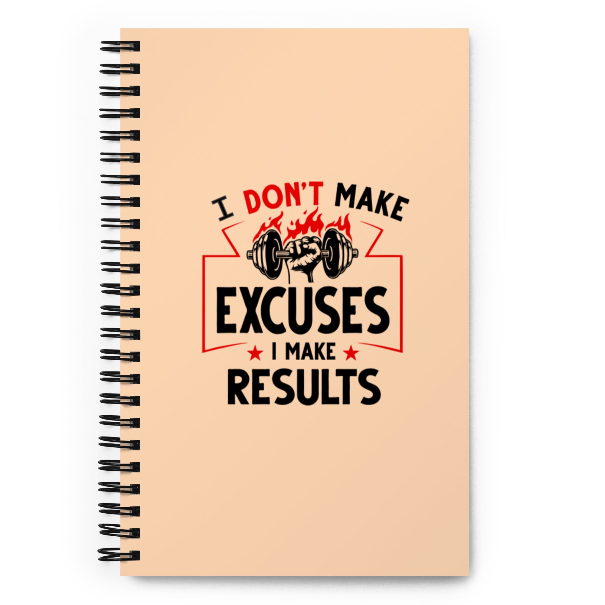 I DON'T MAKE EXCUSES - Spiral notebook