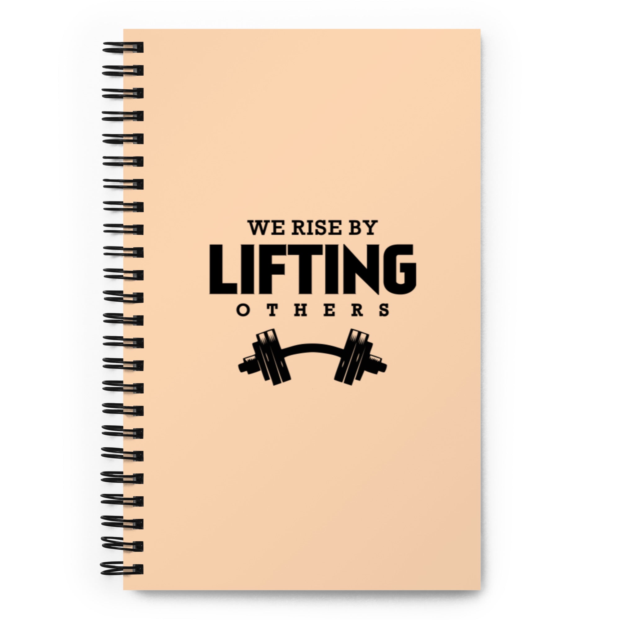 WE RISE BY LIFTING OTHERS - Spiral notebook