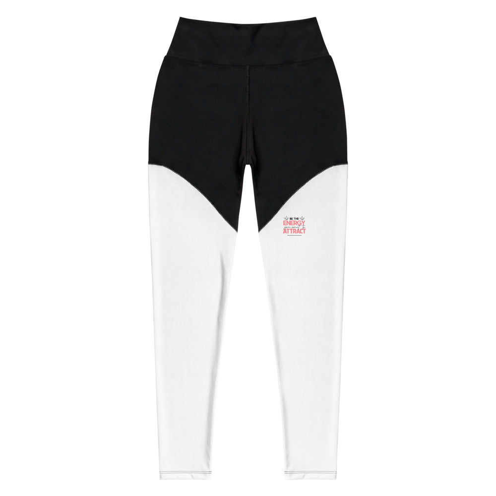 BE THE ENERGY YOU WANT TO ATTRACT - Sports Leggings