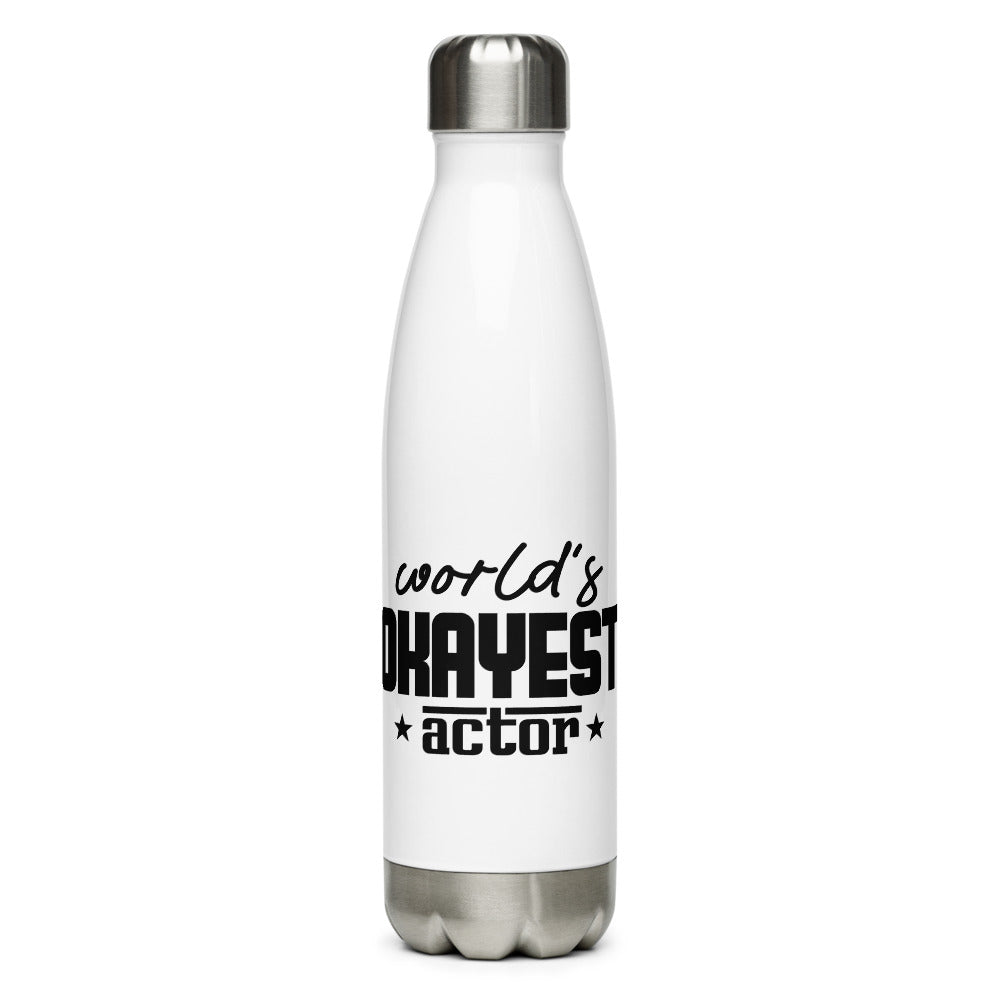 World's okayest actor- Stainless Steel Water Bottle