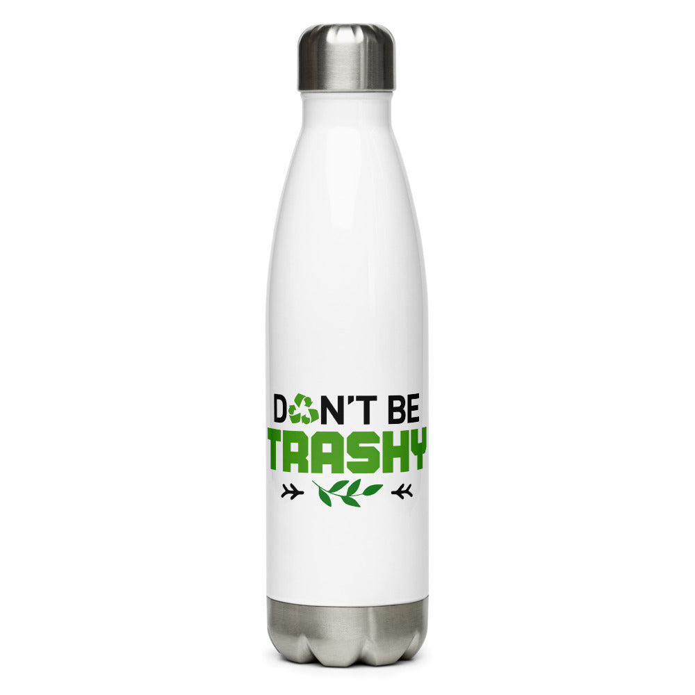 DON'T BE TRASHY - Stainless Steel Water Bottle