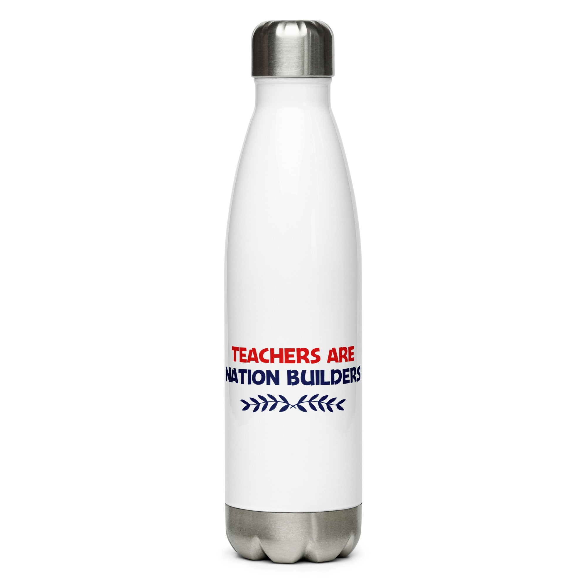 TEACHERS ARE NATION BUILDERS - Stainless Steel Water Bottle