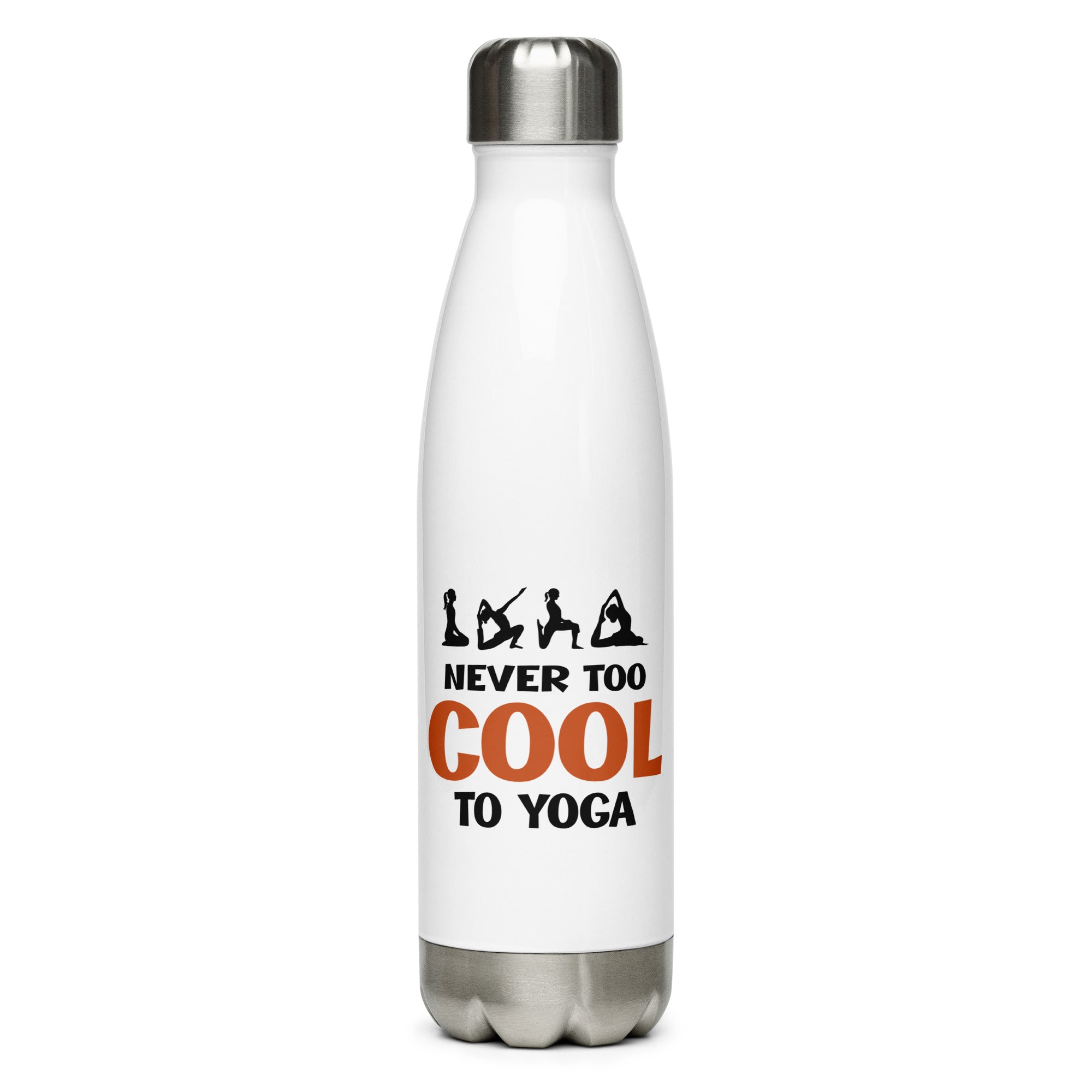 NEVER TOO COOL TO YOGA - Stainless Steel Water Bottle