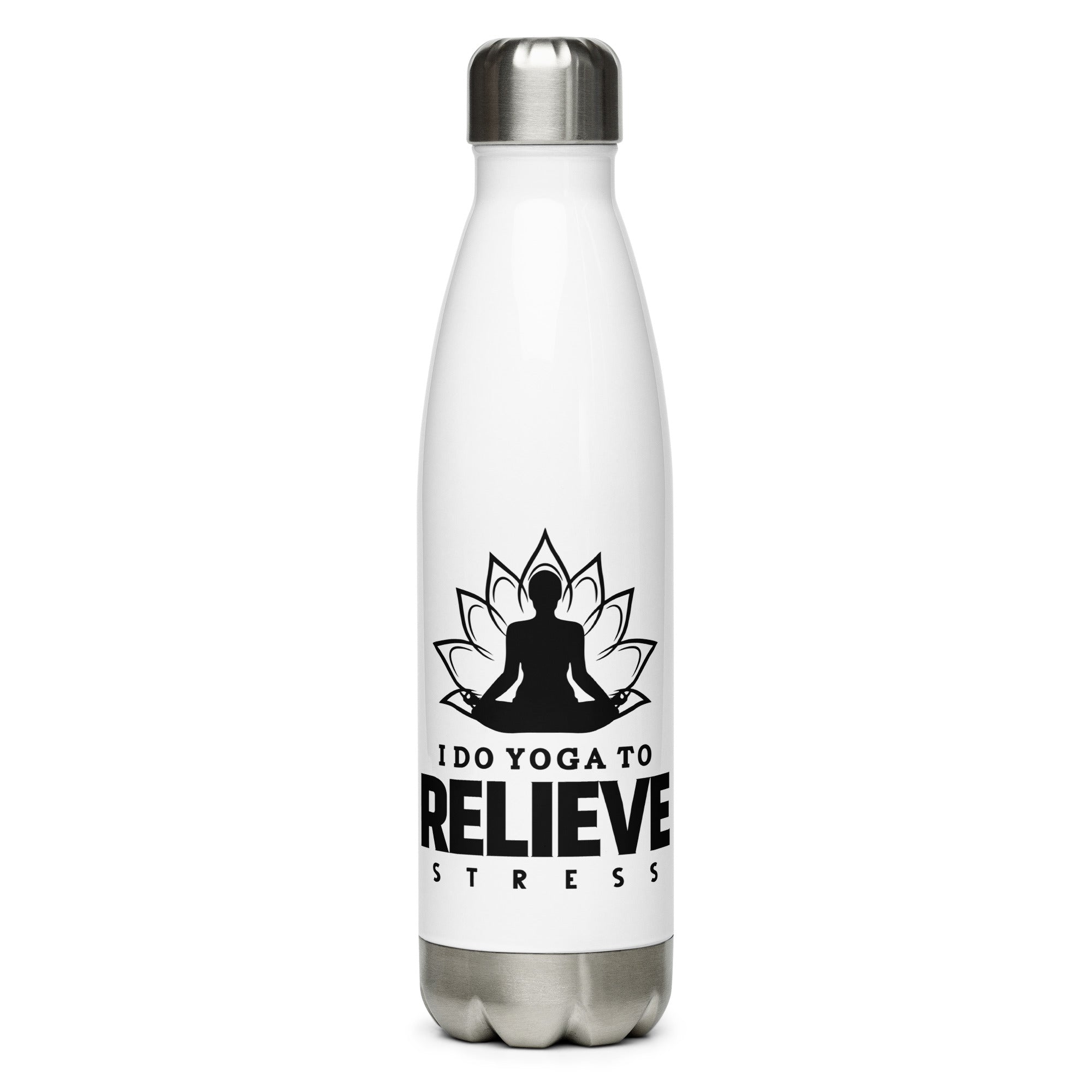 I  DO YOGA TO RELIEVE STRESS - Stainless Steel Water Bottle