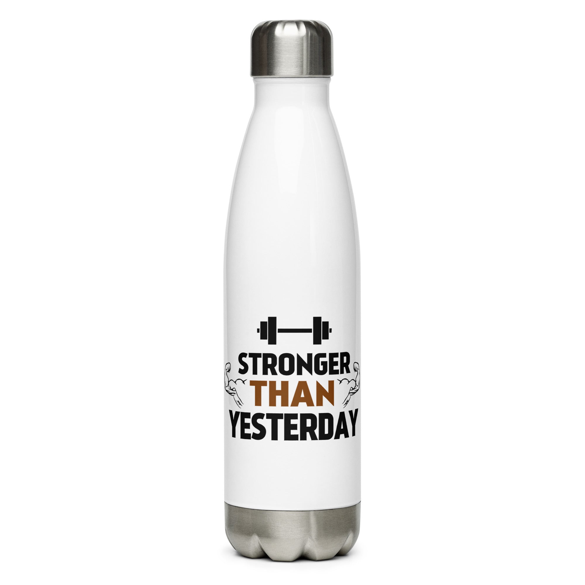 STRONGER THAN YESTERDAY - Stainless Steel Water Bottle