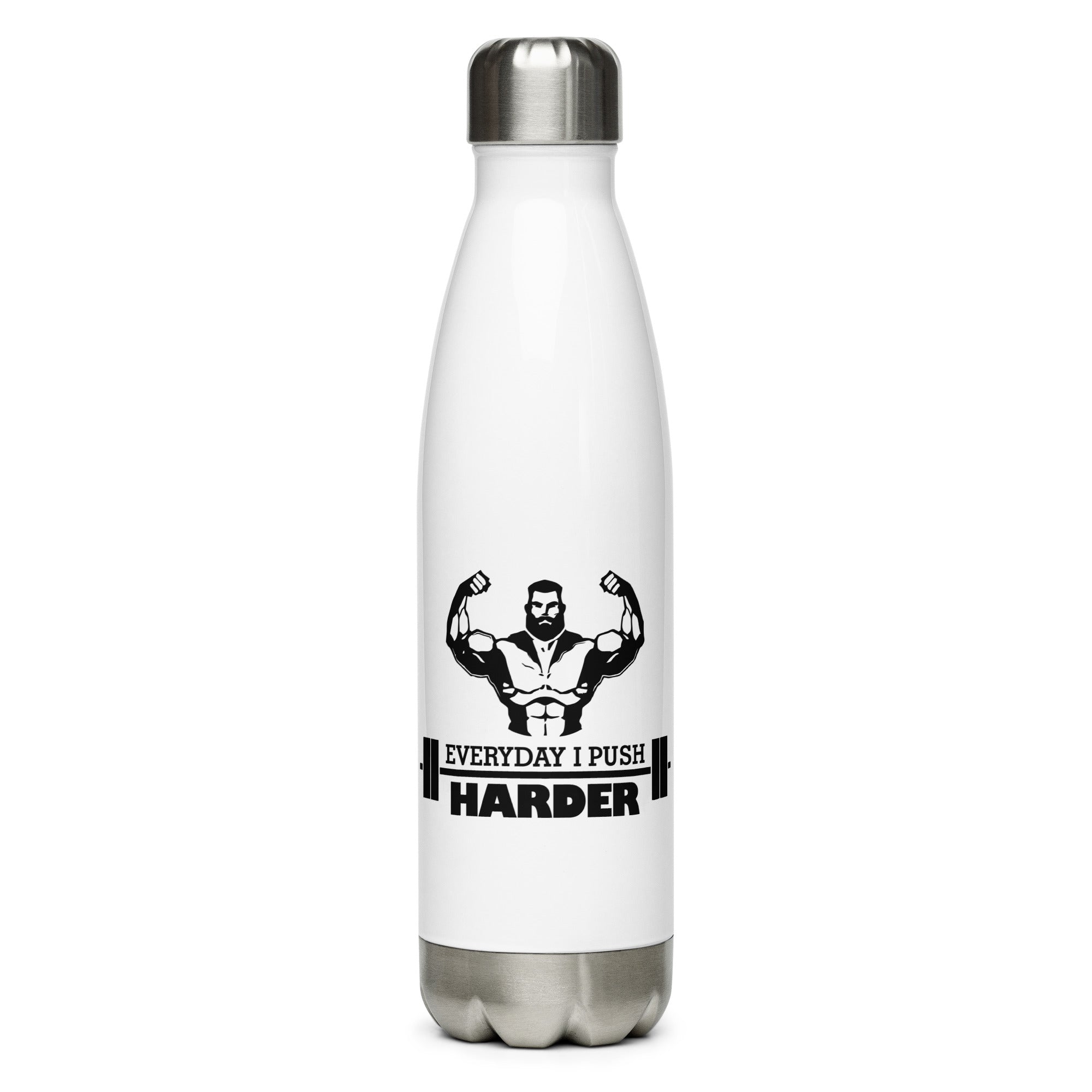 EVERYDAY I PUSH HARDER - Stainless Steel Water Bottle