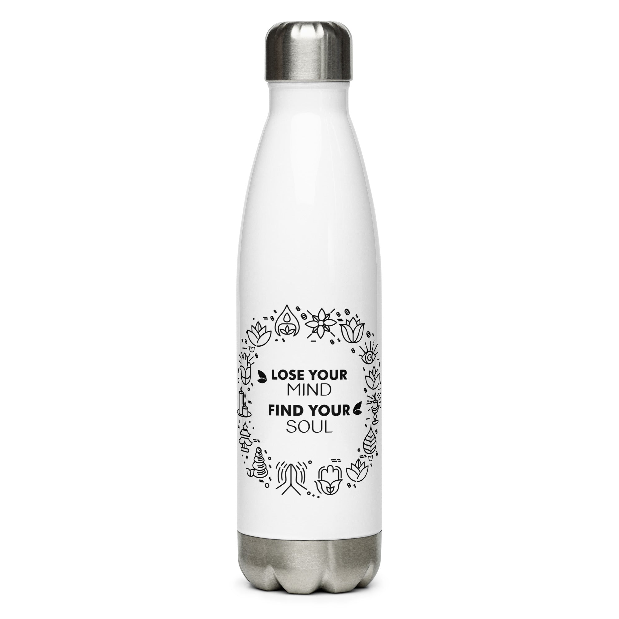 LOSE YOUR MIND FIND YOUR SOUL - Stainless Steel Water Bottle