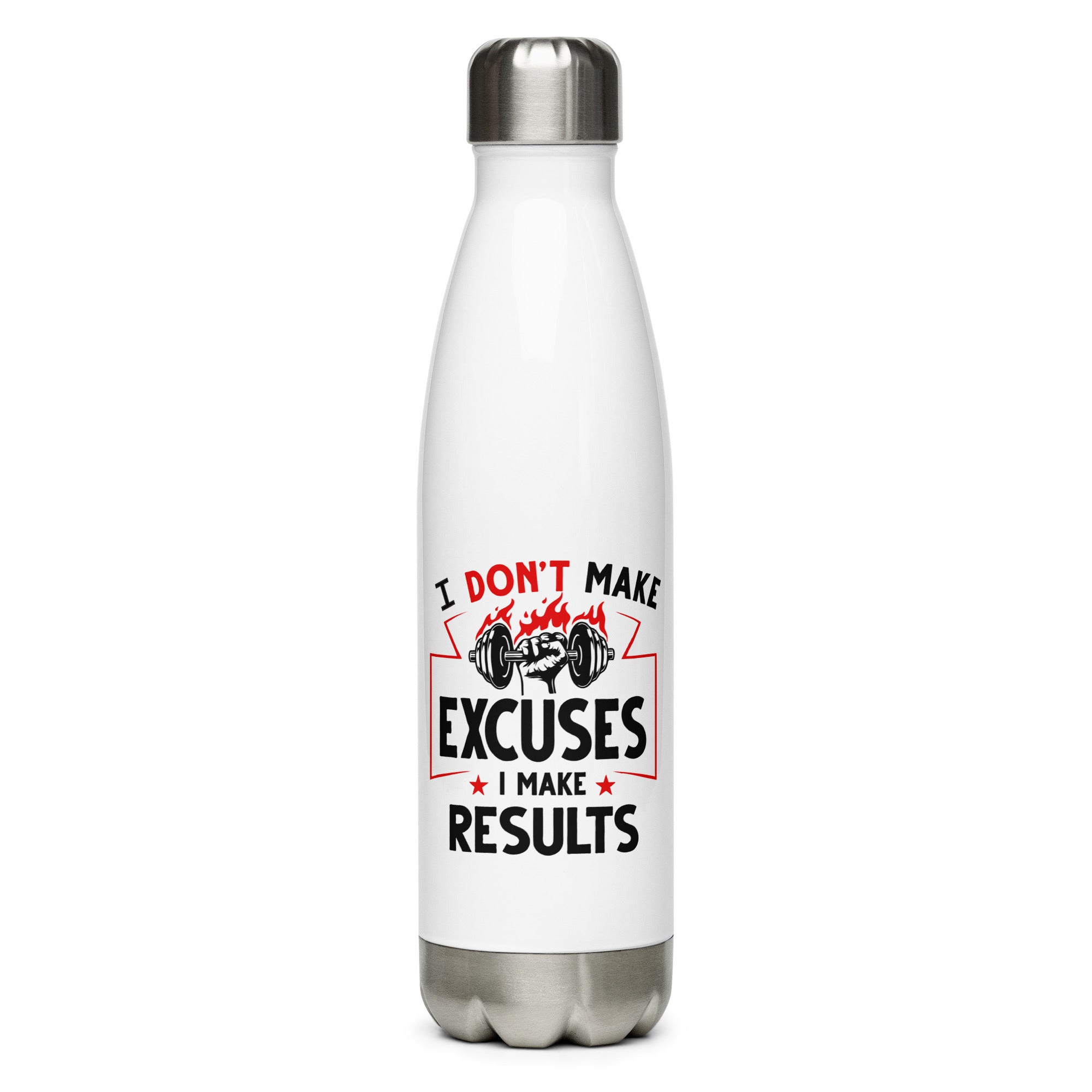 I DON'T MAKE EXCUSES - Stainless Steel Water Bottle