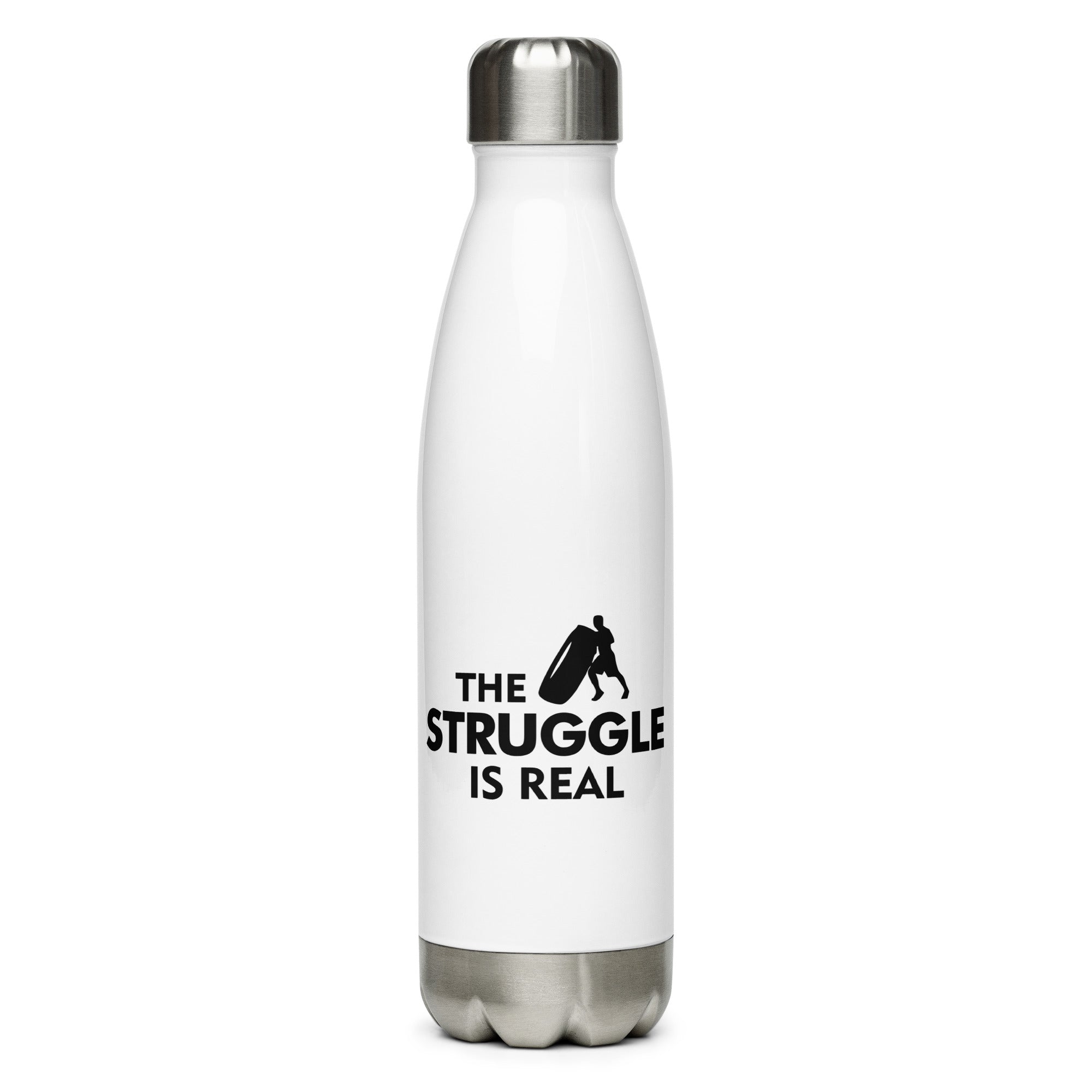 THE STRUGGLE IS REAL - Stainless Steel Water Bottle