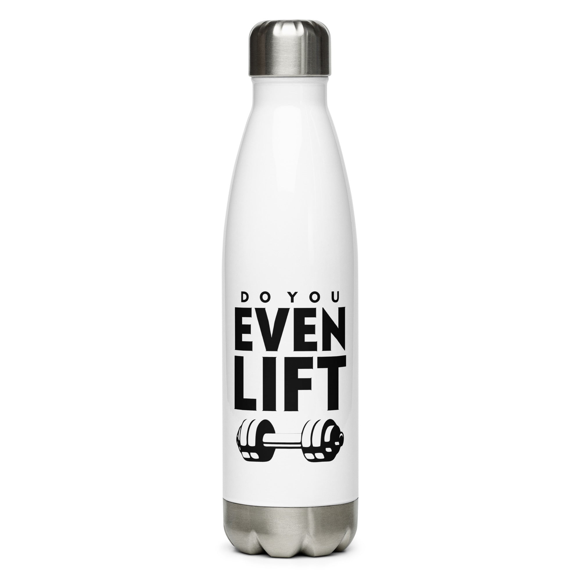 DO YOU EVEN LIFT - Stainless Steel Water Bottle