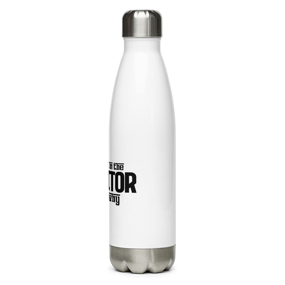 I'm the director- Stainless Steel Water Bottle