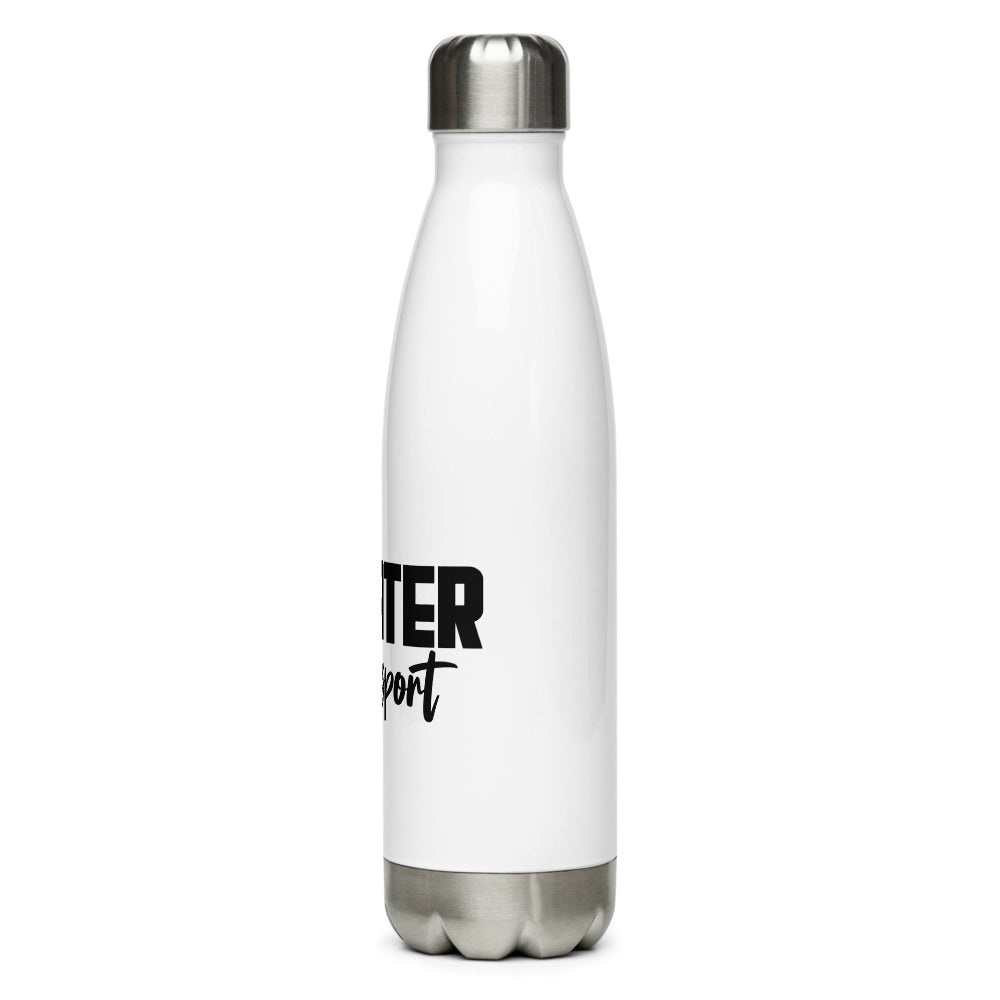 Theatre is my sport- Stainless Steel Water Bottle