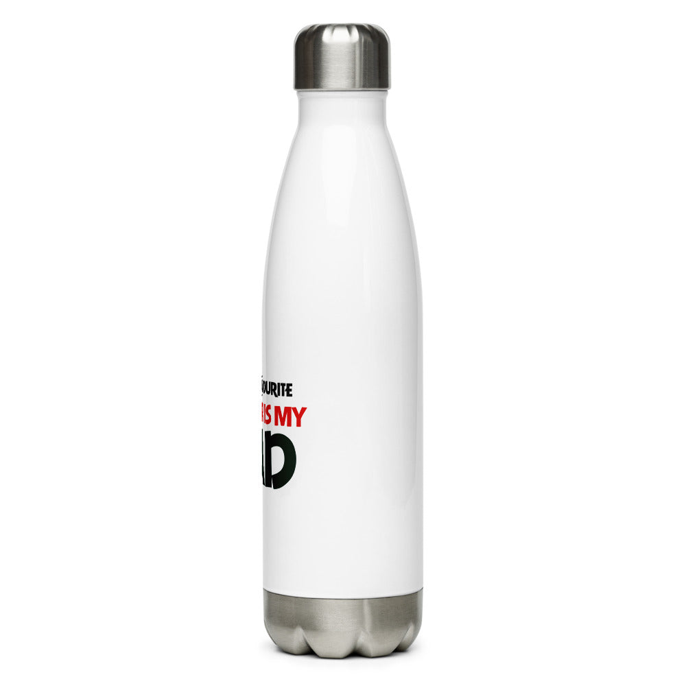 MY FAVOURITE TEACHER IS DAD - Stainless Steel Water Bottle