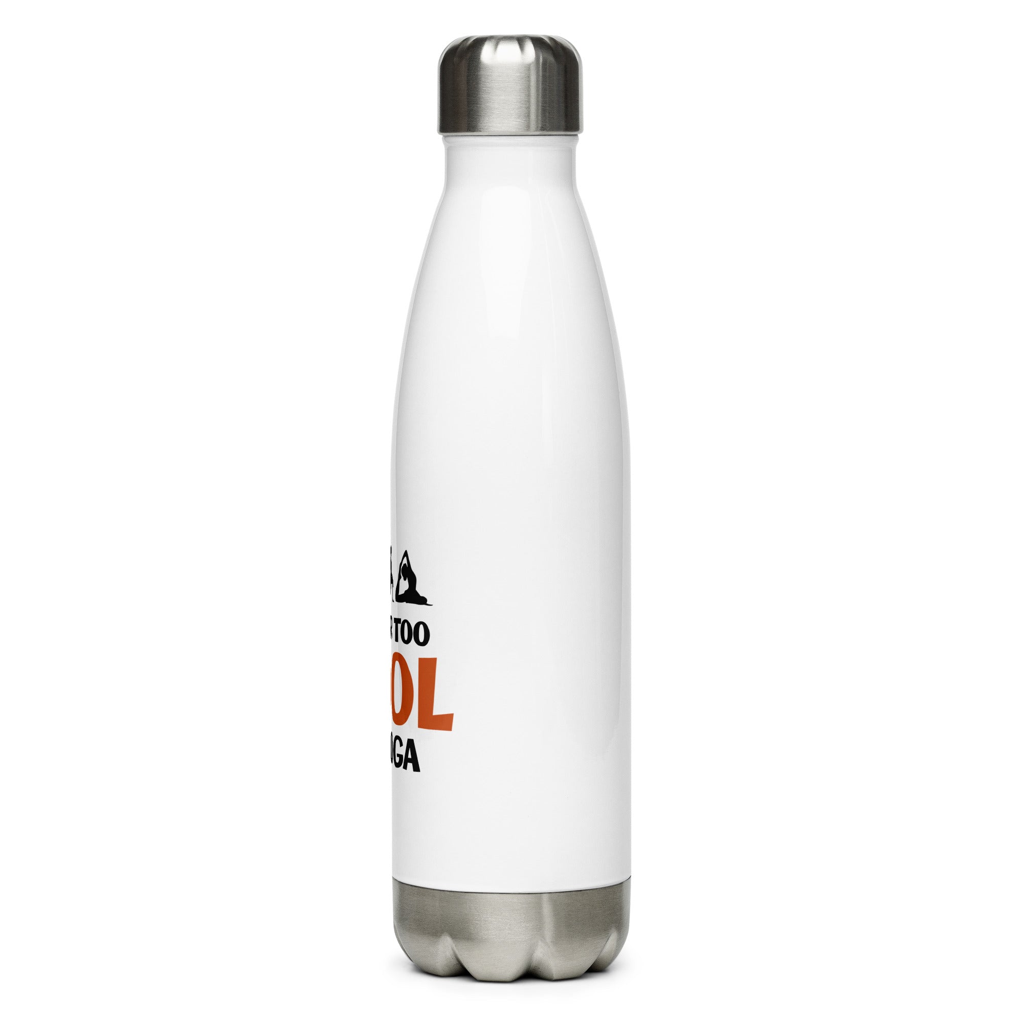 NEVER TOO COOL TO YOGA - Stainless Steel Water Bottle