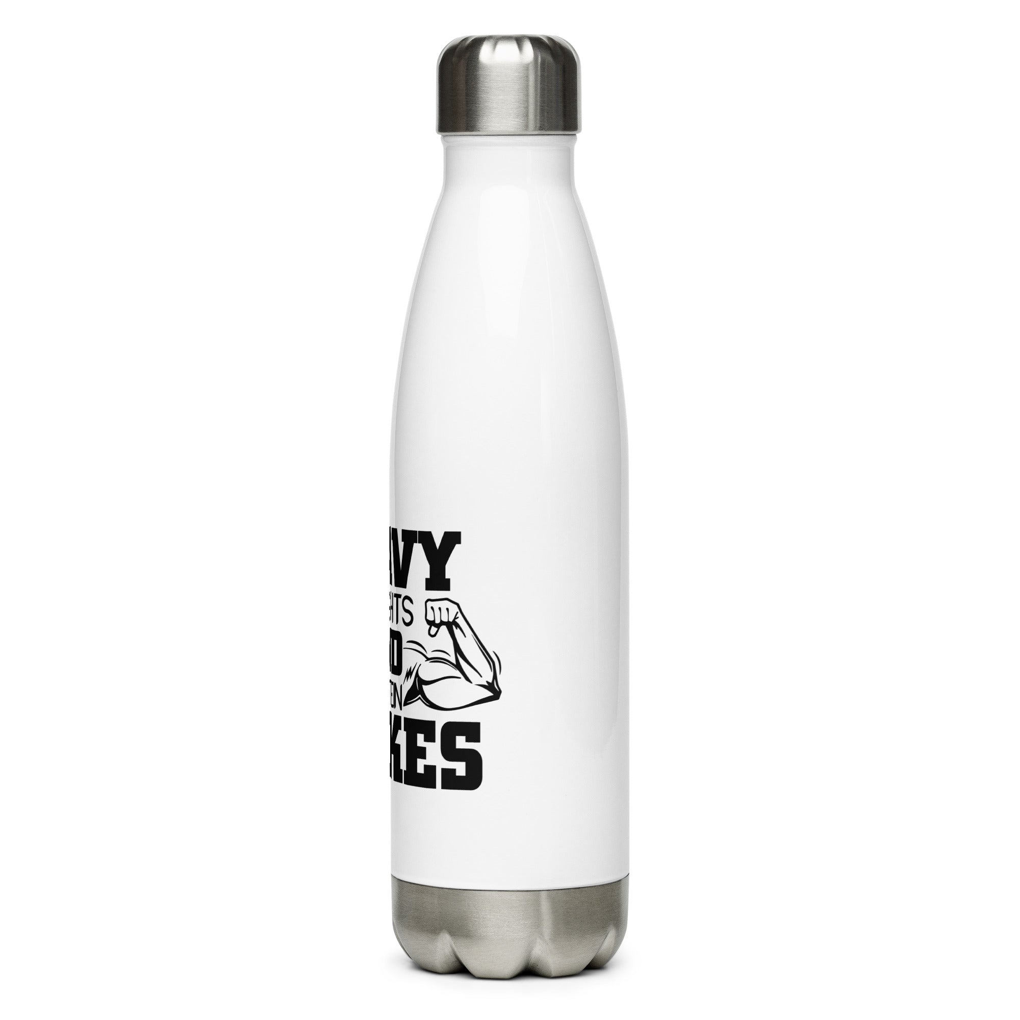 HEAVY WEIGHTS AND PROTEIN SHAKES - Stainless Steel Water Bottle
