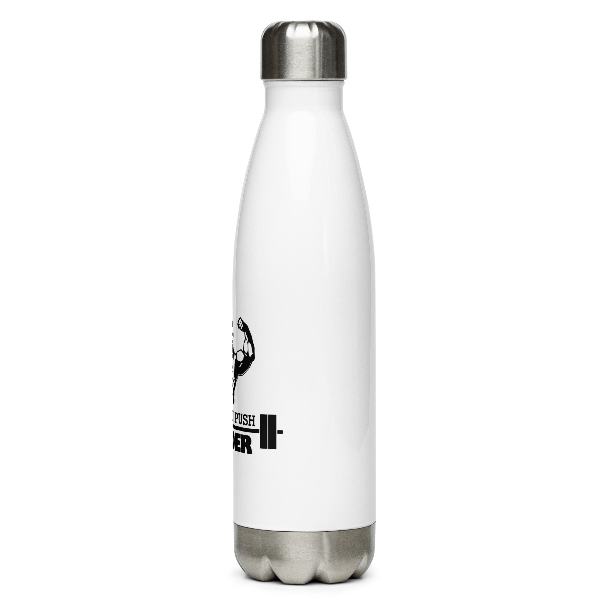 EVERYDAY I PUSH HARDER - Stainless Steel Water Bottle