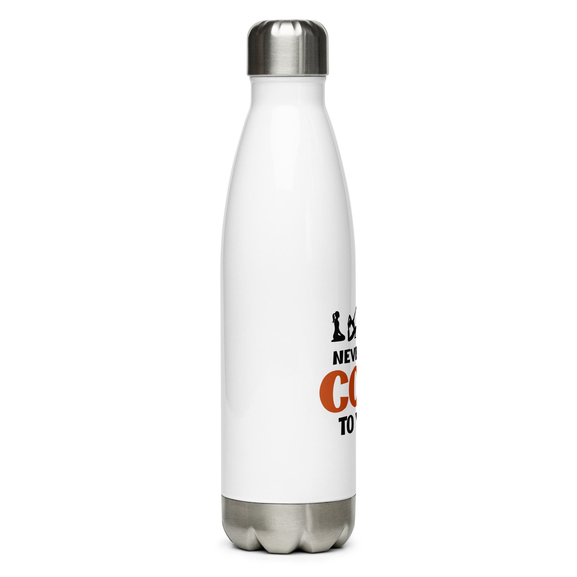NEVER TOO COOL TO YOGA - Stainless Steel Water Bottle
