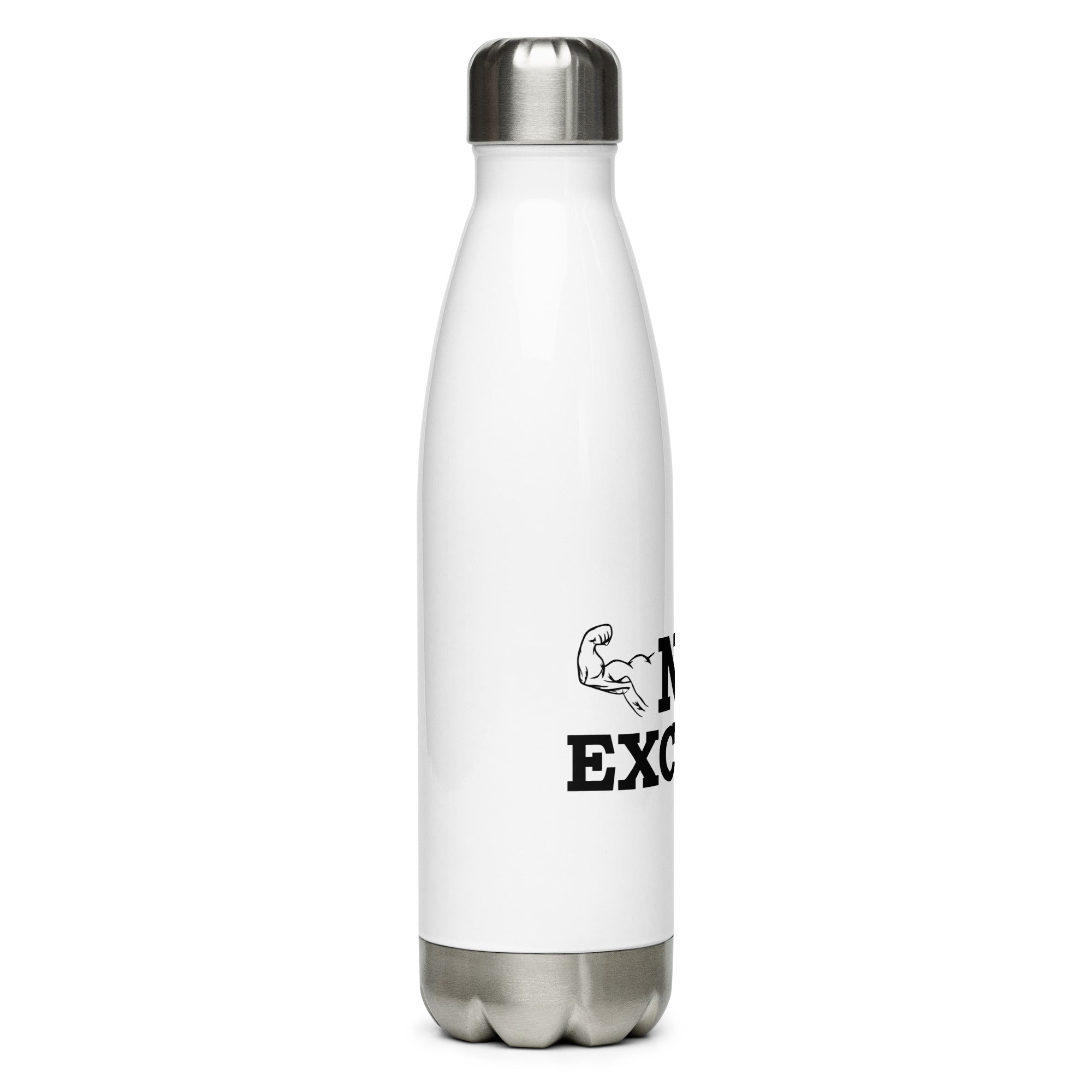 NO EXCUSES - Stainless Steel Water Bottle