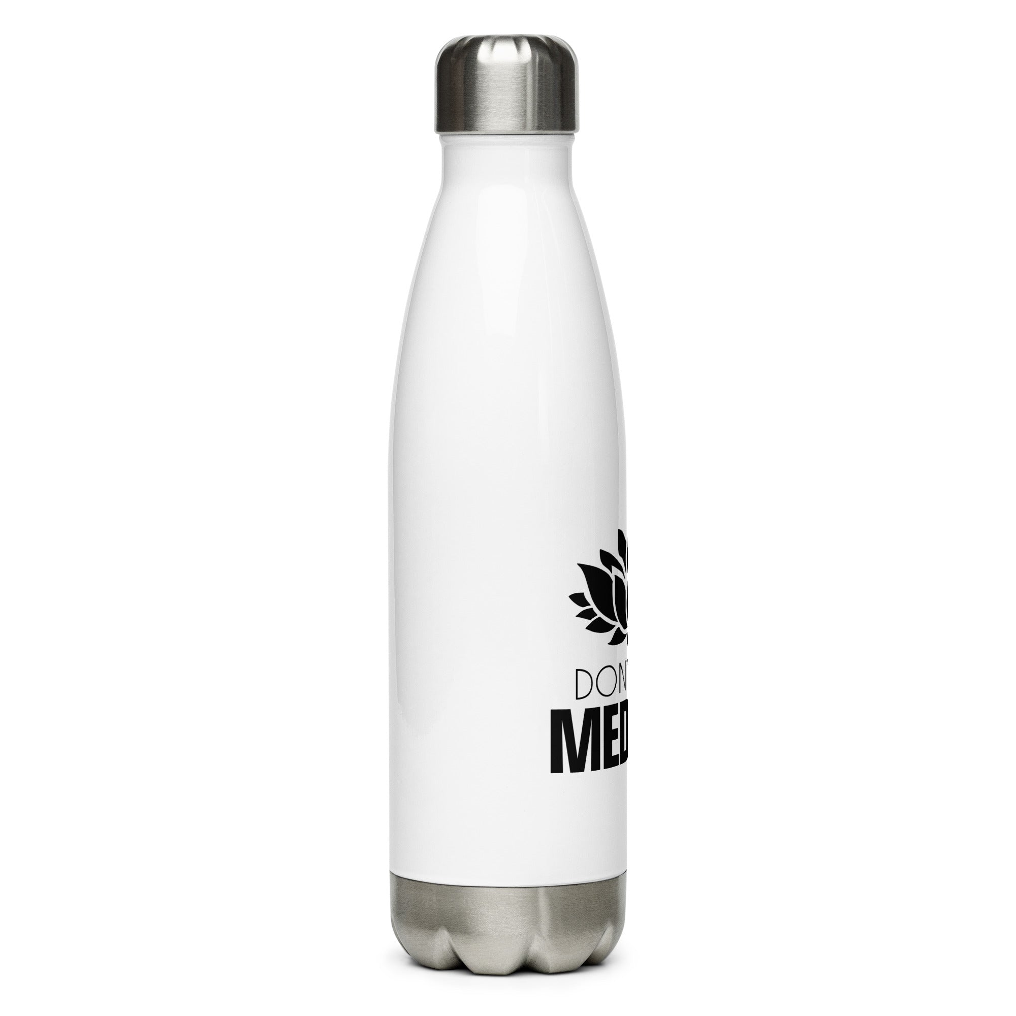 DON'T HATE MEDITATE - Stainless Steel Water Bottle