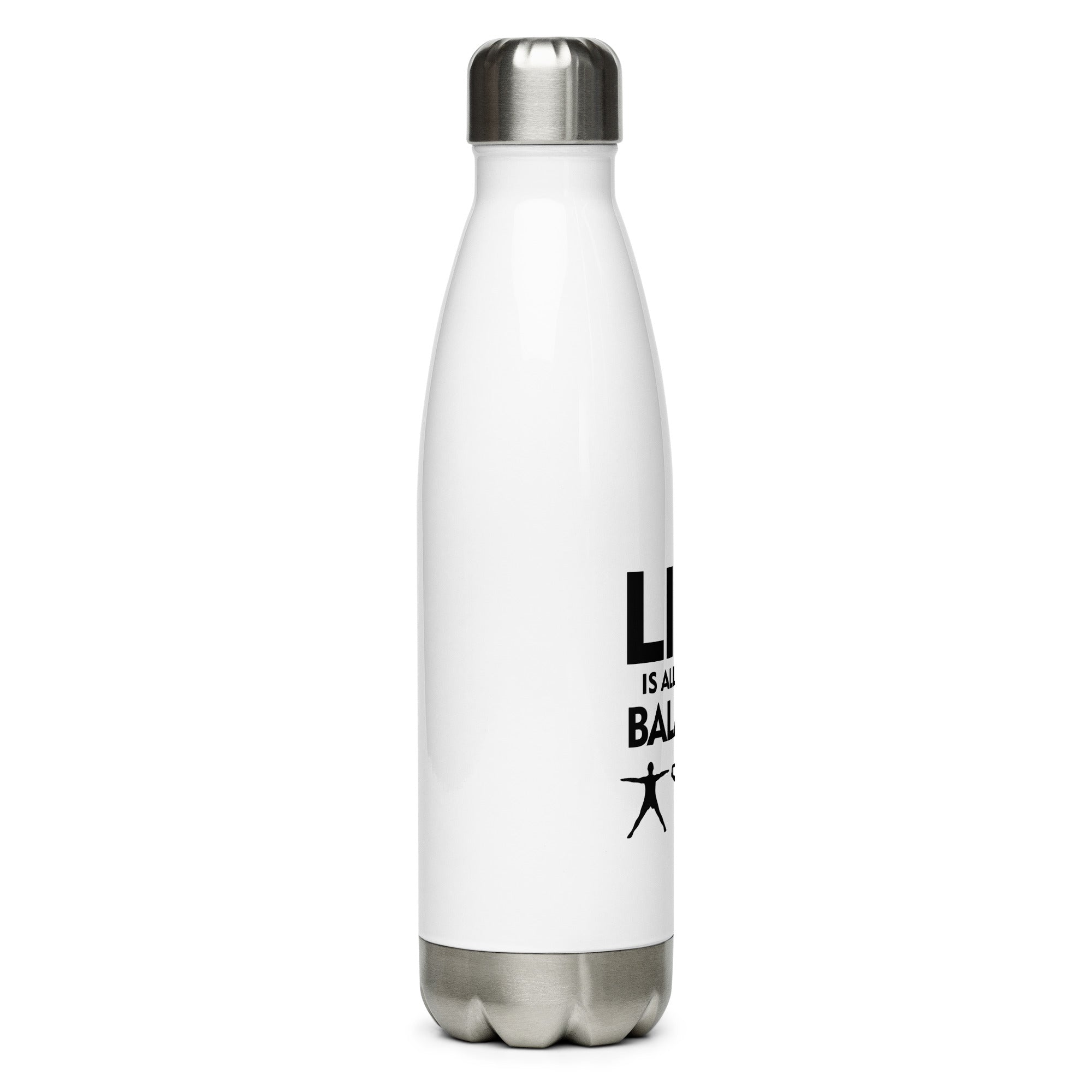 LIFE IS ALL ABOUT BALANCE - Stainless Steel Water Bottle