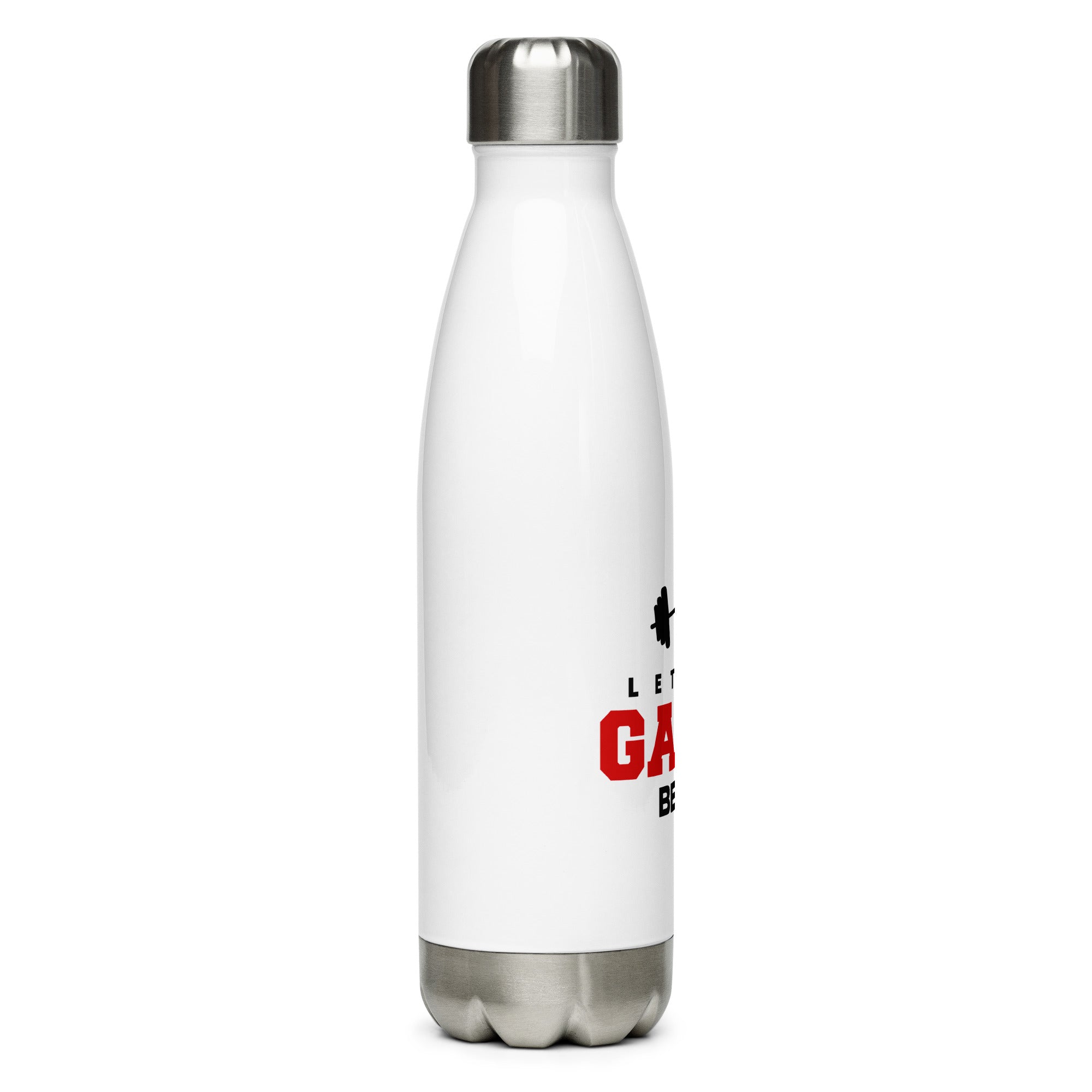 LET THE GAINS BEGIN - Stainless Steel Water Bottle