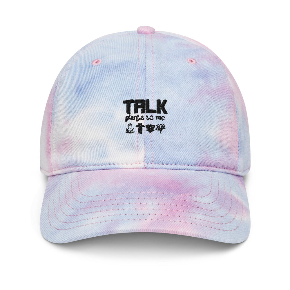 TALK PLANTS TO ME- Tie dye hat