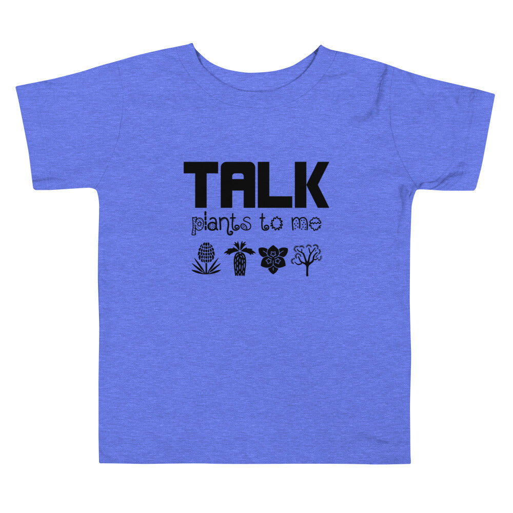 TALK PLANTS TO ME- Toddler Short Sleeve Tee