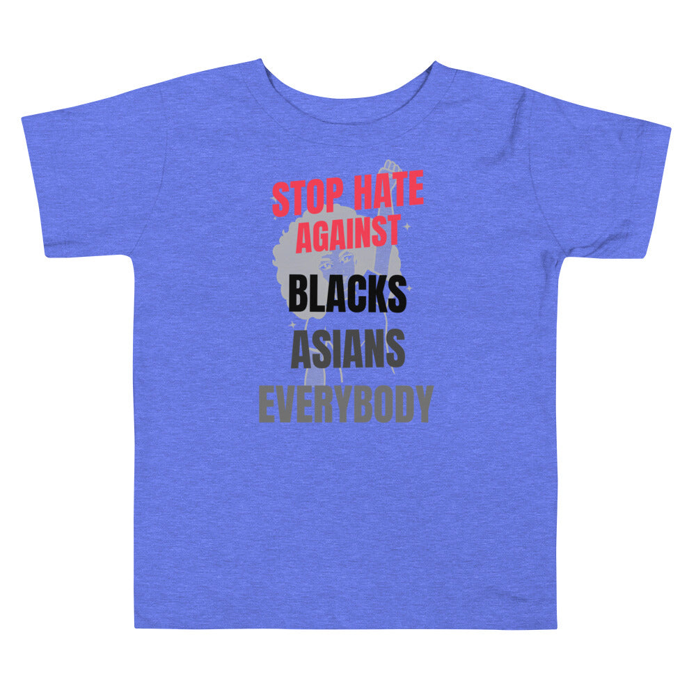 STOP HATE AGAINST EVERYBODY - Toddler Short Sleeve Tee