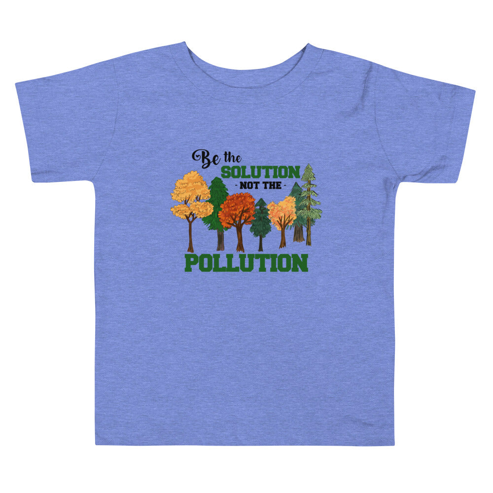 BE THE SOLUTION - Toddler Short Sleeve Tee