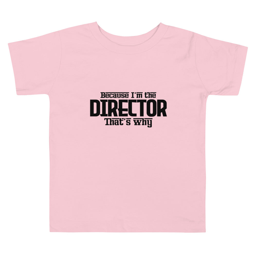 I'm the director- Toddler Short Sleeve Tee