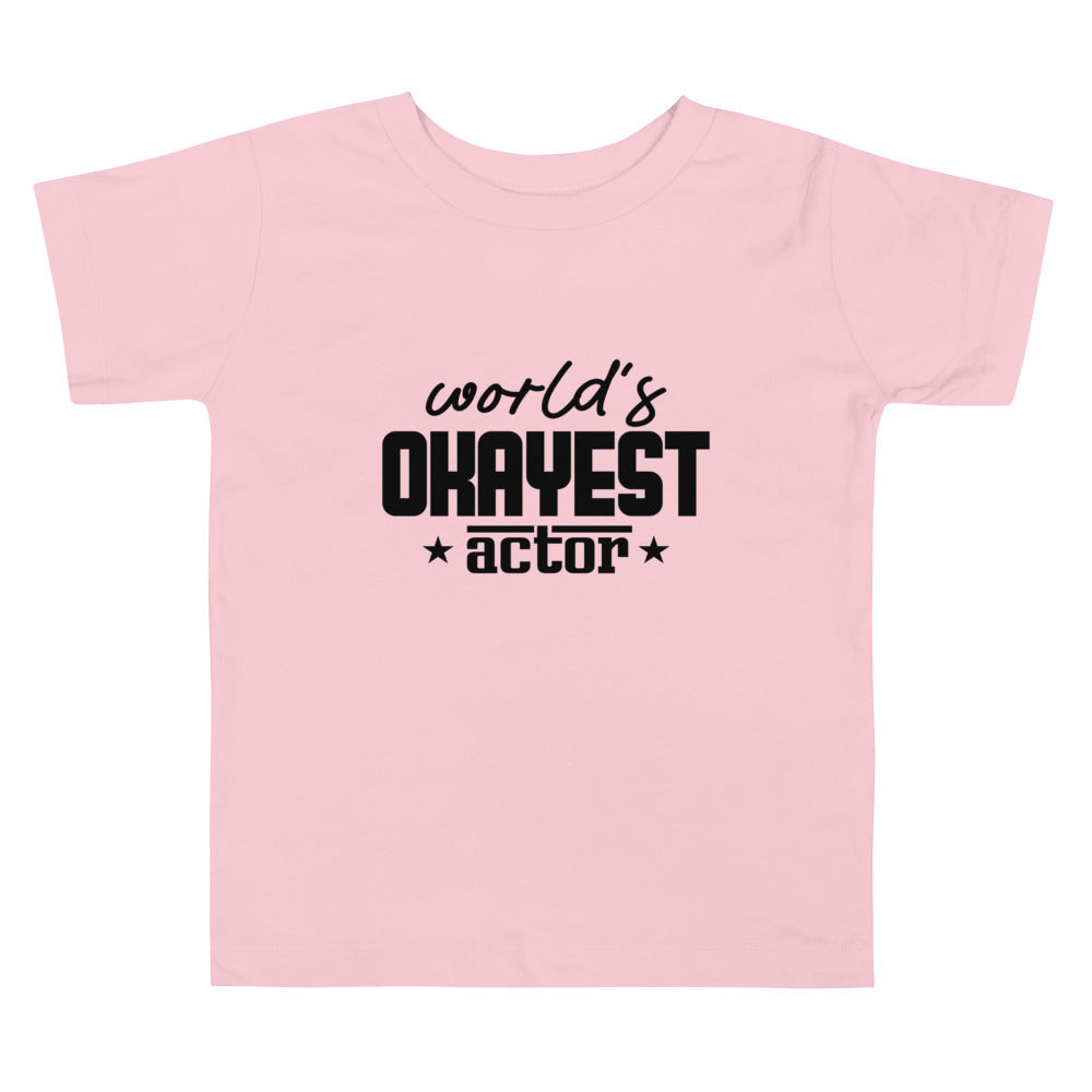 World's okayest actor- Toddler Short Sleeve Tee