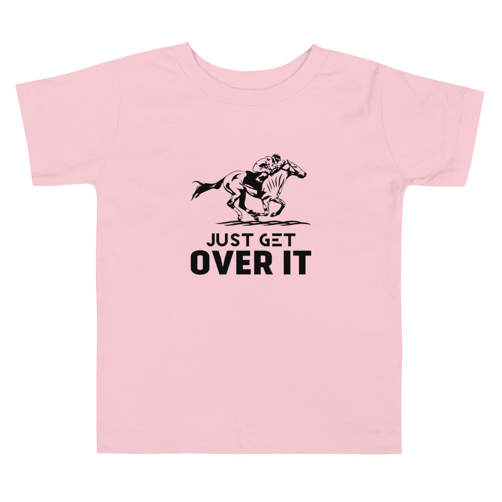 Just get over it- Toddler Short Sleeve Tee