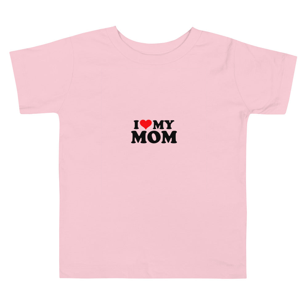 I love my mom- Toddler Short Sleeve Tee